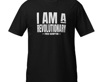 I Am A Revolutionary  - Fred Hamon - Unisex T-Shirt