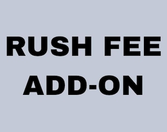 Rush Fee Add On