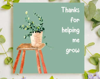 Grow your own way - Thanks for helping me grow - Greeting card - Made and printed in Ireland - Floral greeting cards - Bloom greeting card