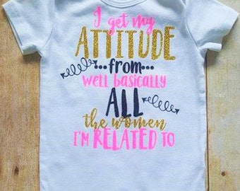 I get my Attitude from well all the women I'm related to/Baby girl clothes/bodysuit/baby shower gift/newborn clothes/girl clothes/baby top