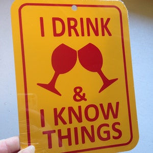 Ik drink en ik weet dingen Funny Sign 6x8 inch Aluminium metalen teken