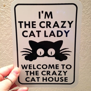I&#39;m the crazy cat lady  Welcome to the crazy cat house  Funny Sign 6x8 inch Aluminum metal sign