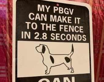 My Petit Basset Griffon Vendeen can make it to the fence in 2.8 seconds can you? Funny Sign 9x12 inch Aluminum metal dog sign