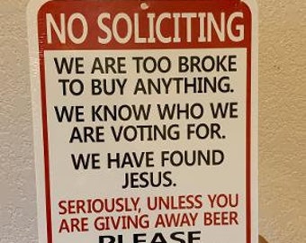 No Soliciting Unless you're giving away beer    Funny 9x12 inch Aluminum metal sign