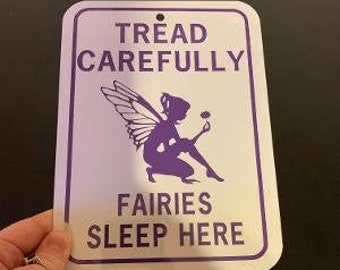Tread Carefully  Fairies Sleep Here     Sign 6x8 inch Aluminum metal room sign