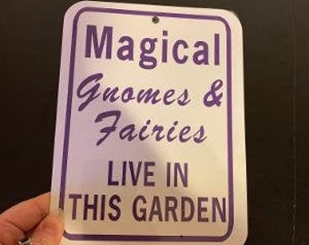 Magical Gnomes and Fairies Live In This Garden   Sign 6x8 inch Aluminum metal room sign