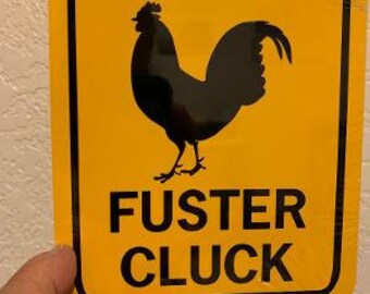 What a Fuster Cluck   Funny chicken Sign 6x8 inch vertical  Aluminum metal sign