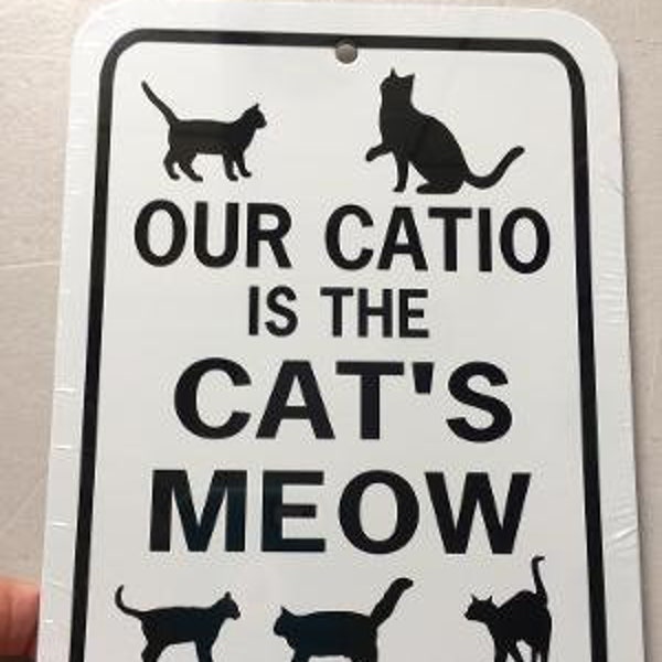Our catio is the cat's meow   Cute cat Sign 6x8 inch Aluminum metal sign