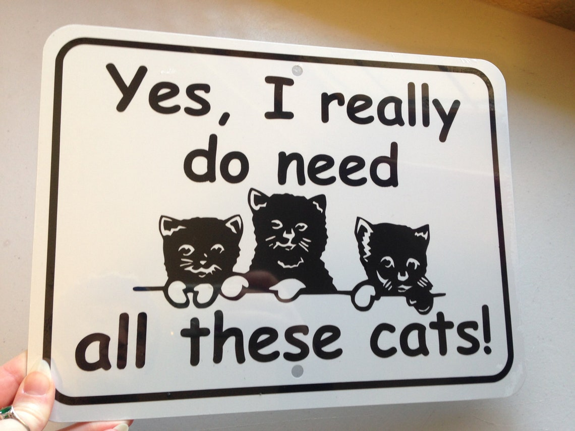 "Yes I Need All These Cats" Metal Novelty Sign – Shabby Chic Style, Living Room