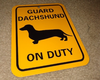 Guard Dachshund on Duty  TEMPLATE Funny Pet Sign 6x8 inch Aluminum metal yard house sign