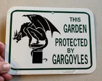 This Garden Protected by Gargoyles  Funny Sign 6x8 inch Aluminum metal sign