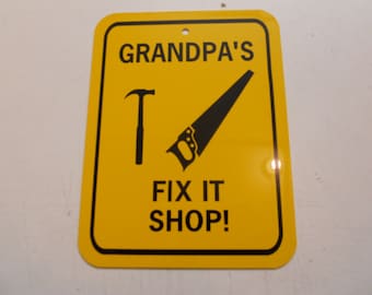 Grandpa's fix it shop  Sign 6x8 inch Aluminum metal sign  Grandpa Toy Repair