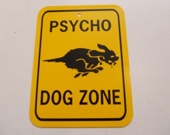 Psycho Dog Zone Funny Pet Sign 6x8 inch Aluminum metal yard house sign