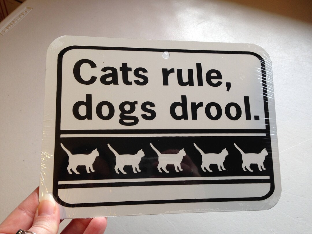Cats Rule Dogs Drool Funny Pet Sign 6x8 Inch Aluminum Metal Etsy