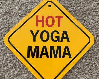 Hot Yoga Mama Funny  Aluminum metal sign CLEARANCE