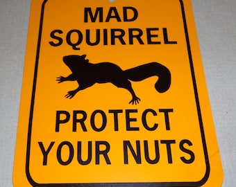 Mad Squirrel Protect Your Nuts Funny Squirrel Sign 6x8 inch Aluminum metal garden sign