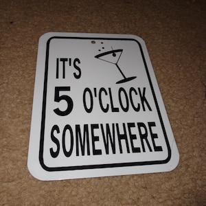 It&#39;s 5 o&#39;clock somewhere Martini glass Funny Sign 6x8 inch Aluminum metal sign