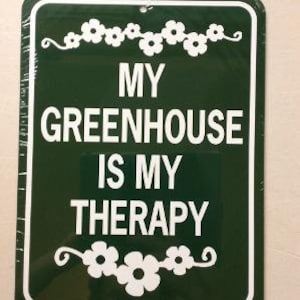 My Greenhouse Is My Therapy Outdoor Schild 9x12 Zoll Aluminium Metallschild
