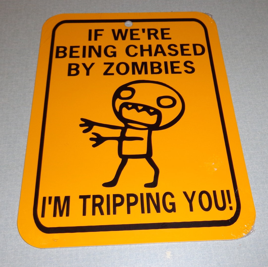 If We’re Being Chased by Zombies I’m Tripping You Funny Zombies Sign