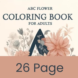 Livre de coloriage fleur ABC pour adultes - dessins complexes de l&#39;alphabet floral - soulagement du stress et relaxation - téléchargement numérique