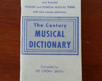 Rare 1935 The Century Musical Dictionary" Pocket Size Reference of Musical Terms With Their Concise Definitions by Lee Orean Smith