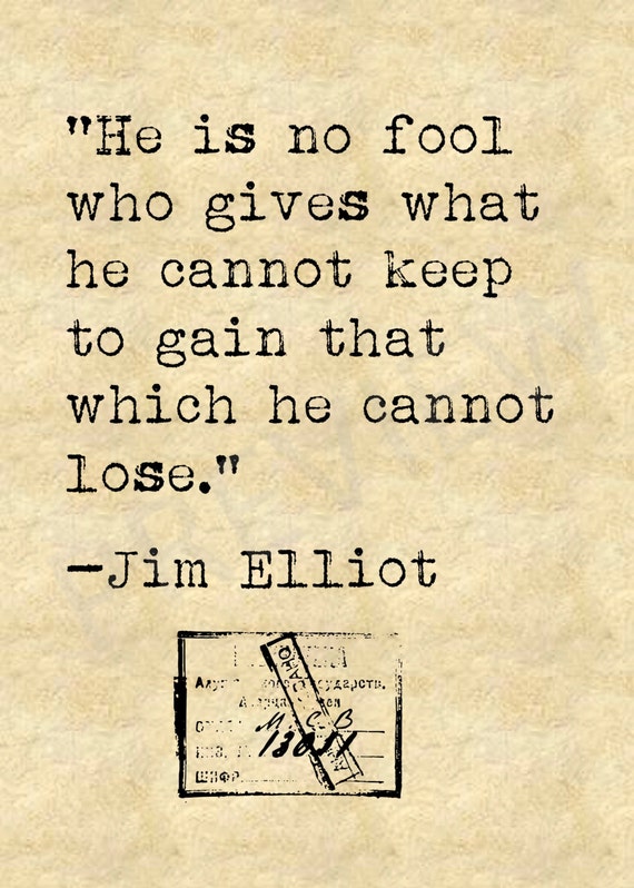 Jim Elliot He is No Fool Who Gives What he Cannot Keep to Gain | Etsy