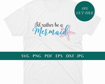 Ich wäre lieber eine Meerjungfrau SVG | Svg, DXF, Cricut, Clipart, Silhouette, Sofort Download