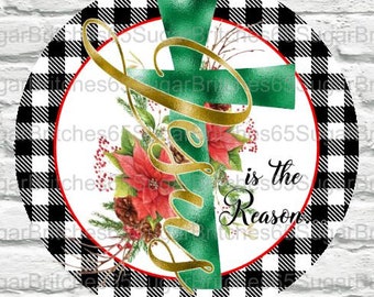 Jesus is the Reason Wreath Sign, Christmas Wreath Sign, Christmas Decor, Jesus is the Reason Sign, Cross Wreath Sign, Holiday Sign, Holiday