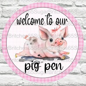 Pig Sign, Welcome Pig Sign, Welcome to our Pig Pen Sign, Pig Decor, Pig Theme Sign, Metal Wreath Sign, Door Hanger, Pink Pig Sign