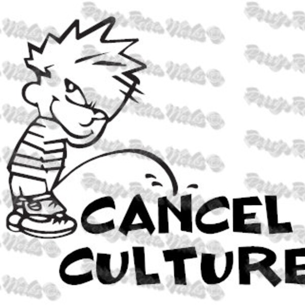 Piss on CANCEL CULTURE - SVG - Vinyl Decal