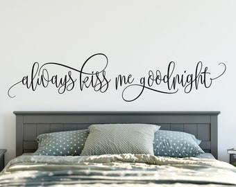 Always Kiss Me Goodnight Wall Decal, Master Bedroom Wall Decor, Bedroom Wall Decal, Above Bed Decor, Romantic Quote for Wall