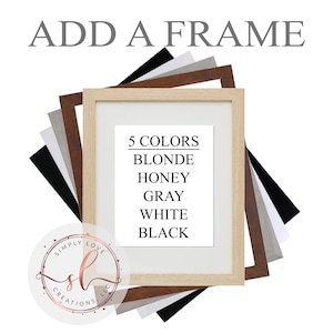May include: A framed print with the text "5 Colors" and a list of colors: Blonde, Honey, Gray, White, Black. The frame is available in five colors: Blonde, Honey, Gray, White, and Black.