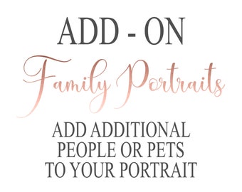 Family Portrait Add On, Character Add On, Add Child or Pet