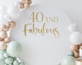 Custom Happy Birthday Decal, 40 and Fabulous Party Decor, Happy Birthday Party Backdrop, Any Age Birthday Decal