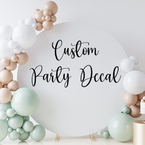 Custom Birthday Decal for Party Balloon Arch, Custom Party Decoration, Vinyl Party Decal image 1