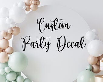 Custom Birthday Decal for Party Balloon Arch, Custom Party Decoration, Vinyl Party Decal