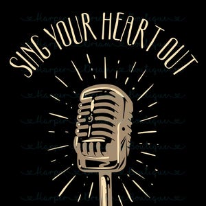 Sing Your Heart Out, High-Resolution PNG Design for Shirt Making, Digital Sublimation, Instant Download, Transparent PNG for Heat Transfer