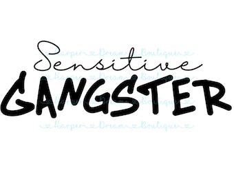 Sensibler Gangster PNG SVG | Schwarz & Weiß Schrift Design | Sublimation digitaler Download | Lustiger Spruch für T-Shirts und Kunsthandwerk