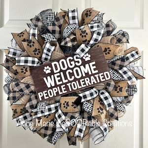 Dogs welcome people tolerated wreath, Dog wreath, dog wreath for front door, Dog paw wreath, dog decor, dog gift