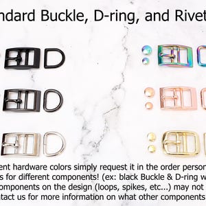 May include: A chart showing different hardware options for a 5/8 inch buckle, D-ring, and rivet. The options include black, gunmetal, silver, rainbow, rose gold, and gold. The text states that you can mix and match colors for different components.