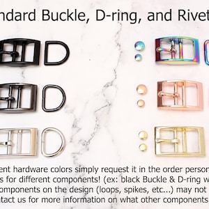 May include: A chart showing different hardware options for a 3/4 inch standard buckle, D-ring, and rivet. The options include black, gunmetal, silver, rainbow, rose gold, and gold (brass).