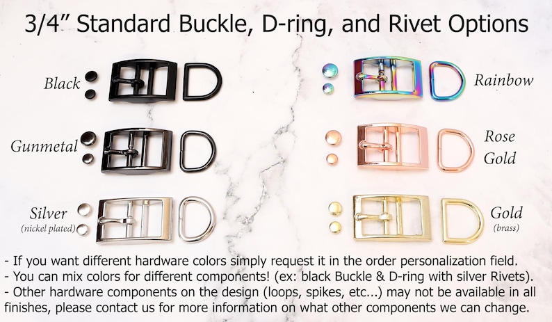 May include: A chart showing different hardware options for a 3/4 inch standard buckle, D-ring, and rivet. The options include black, gunmetal, silver, rainbow, rose gold, and gold (brass).