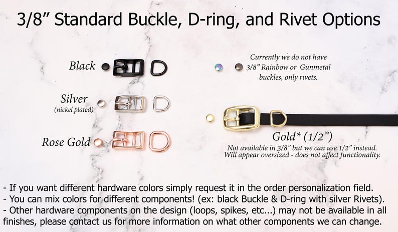May include: A chart showing different hardware options for a 3/8 inch dog collar. The options include black, silver, rose gold, and gold buckles, D-rings, and rivets. The chart also notes that gold buckles are not available in 3/8 inch, but 1/2 inch can be used instead.