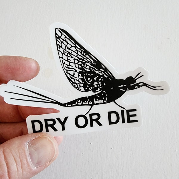 Fly Fishing Sticker, Mayfly Dry Or Die Vinyl Decal 4" x 2.66"  Fisherman Die Cut Decal Laptop Car Bumper Sticker Notebook Tumbler Phone Buzz