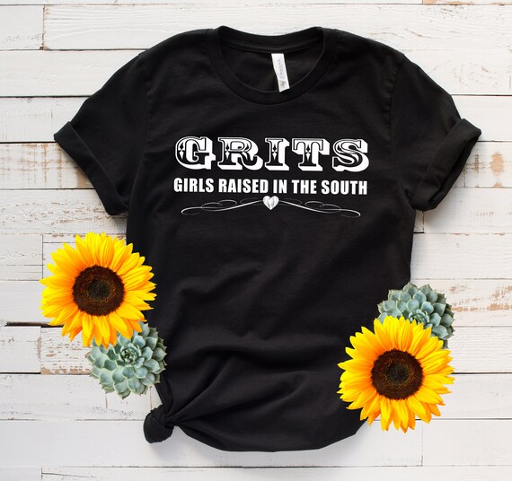 G.R.I.T.S. Girls Raised In The South T-Shirt G.R.I.T.S. Girls Raised In The South T-Shirt