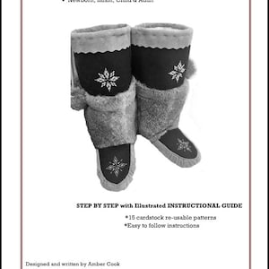 How to make Mukluks  ~ Step by Step Instructional Guides Easy reusable  Patterns includes 15 sizes from infant 0 to mens 11-12