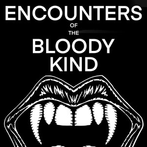 ENCOUNTERS Of The BLOODY Kind - the vampire words .5 - POSTER -various sizes! print painting illustration teeth bloody dracula blood horror