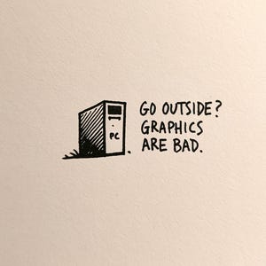 Sair de casa? Gráficos são ruins, pôster de arte para torre de PC, desenho engraçado de humor gamer, arte minimalista e caprichosa em estilo de desenho de linha, download digital