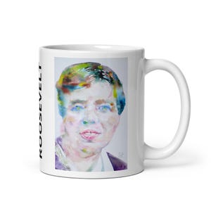 MUG - ELEANOR ROOSEVELT watercolor portrait - various sizes! white glossy breakfast mugs cup of coffee art print painting  diplomat