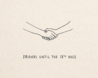 Friends Until 18th Hole Golf Print, Handshake Line Art Poster, Rivalry Match Wall Decor, Minimalist Buddies Illustration, Digital Download